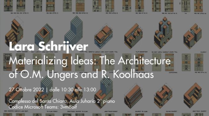 Materializing Ideas: the architecture of O.M. Ungers and R.Koolhaas